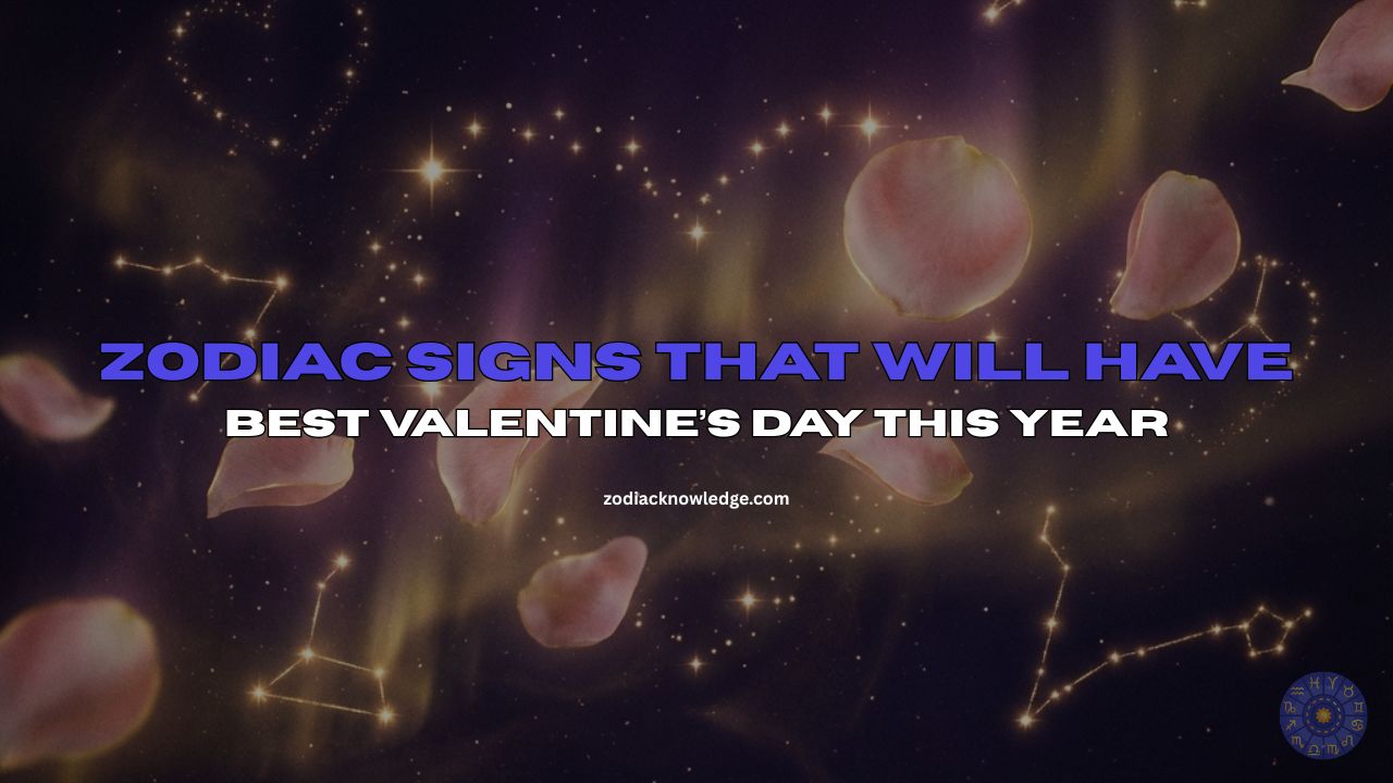 Zodiac Signs That Will Have the Best Valentine’s Day This Year (2026)