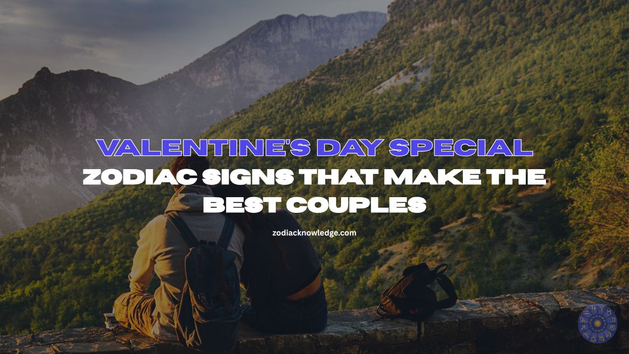 Zodiac Signs That Make the Best Couples